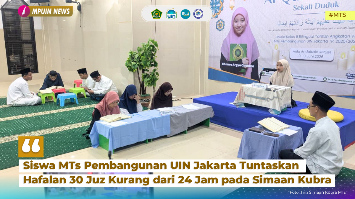 Siswa MTs Pembangunan UIN Jakarta Tuntaskan Hafalan 30 Juz Kurang dari 24 Jam pada Simaan Kubra