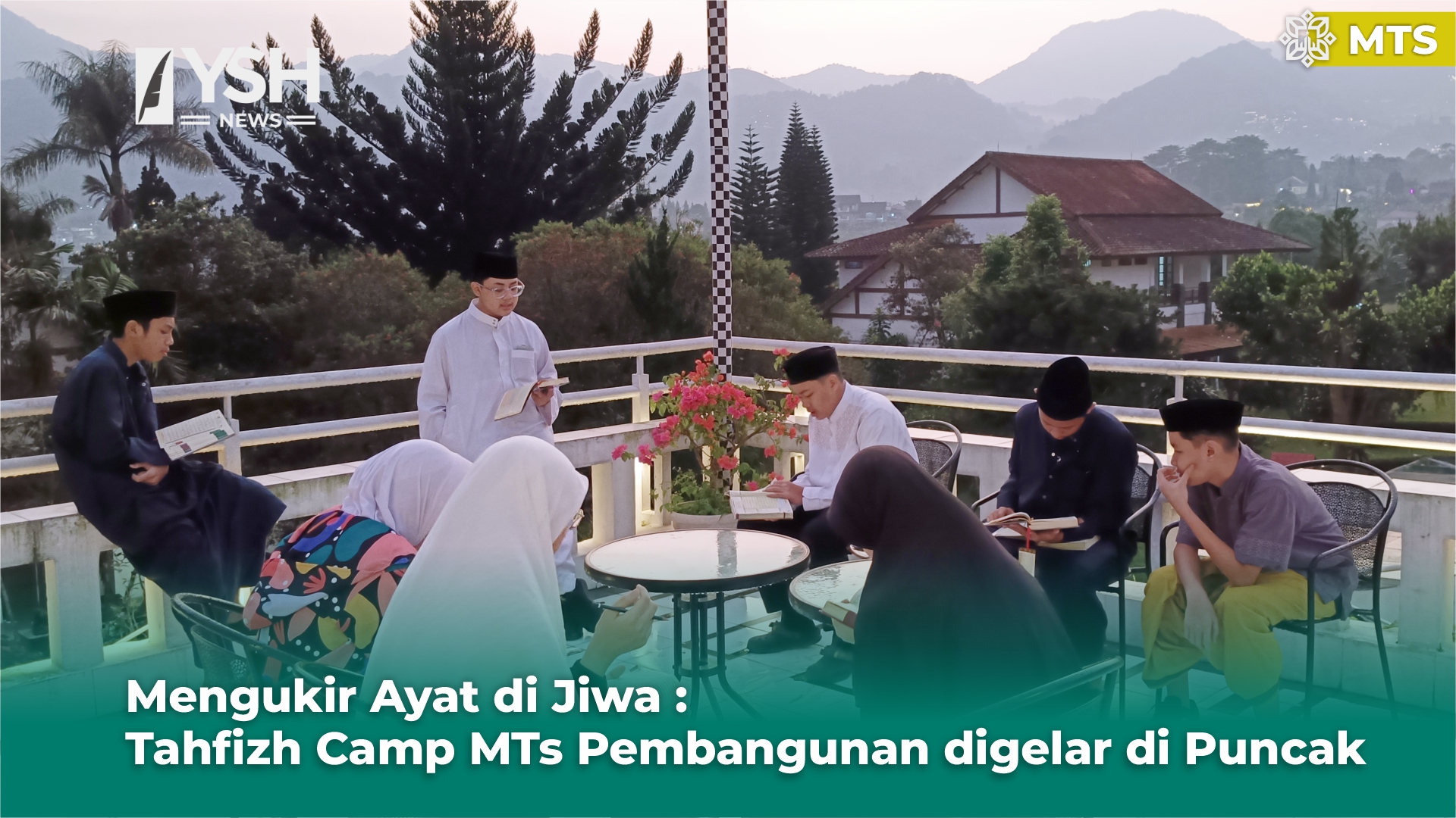 Mengukir Ayat di Jiwa : Tahfizh Camp MTs Pembangunan digelar di Puncak