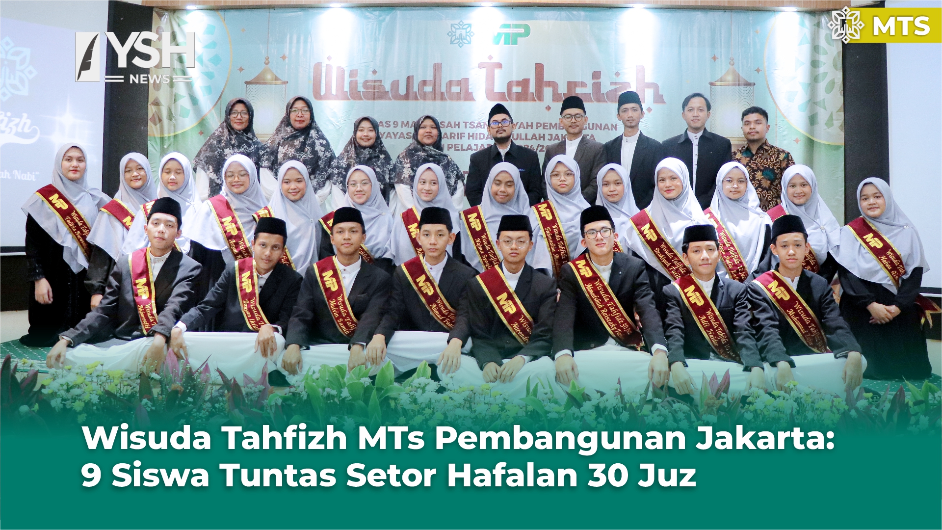 Wisuda Tahfizh MTs Pembangunan Jakarta: 9 Siswa Tuntas Setor Hafalan 30 Juz