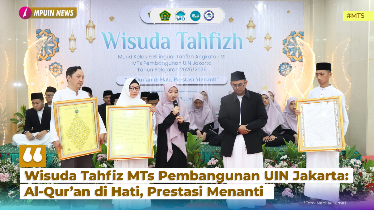 Wisuda Tahfiz MTs Pembangunan UIN Jakarta: Al-Qur’an di Hati, Prestasi Menanti